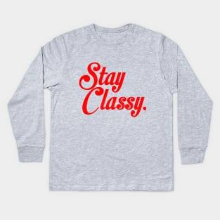 Stay Classy. Kids Long Sleeve T-Shirt